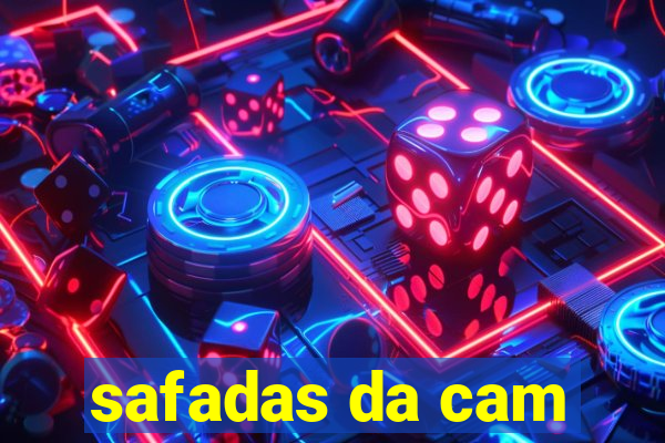 safadas da cam